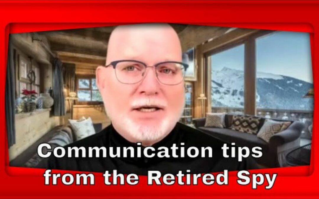 Communication Tips From the Retired Spy