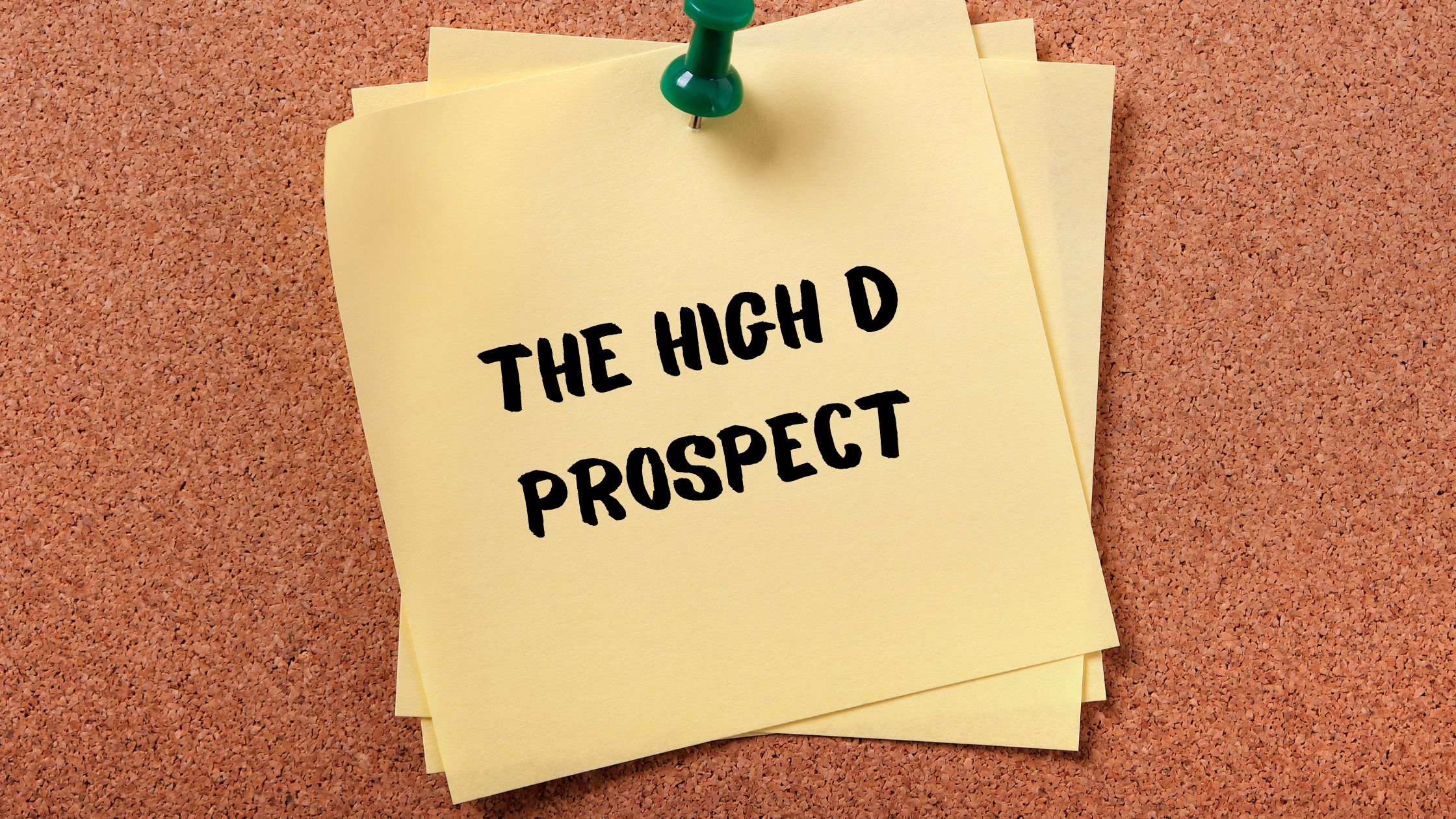 The High D Prospect