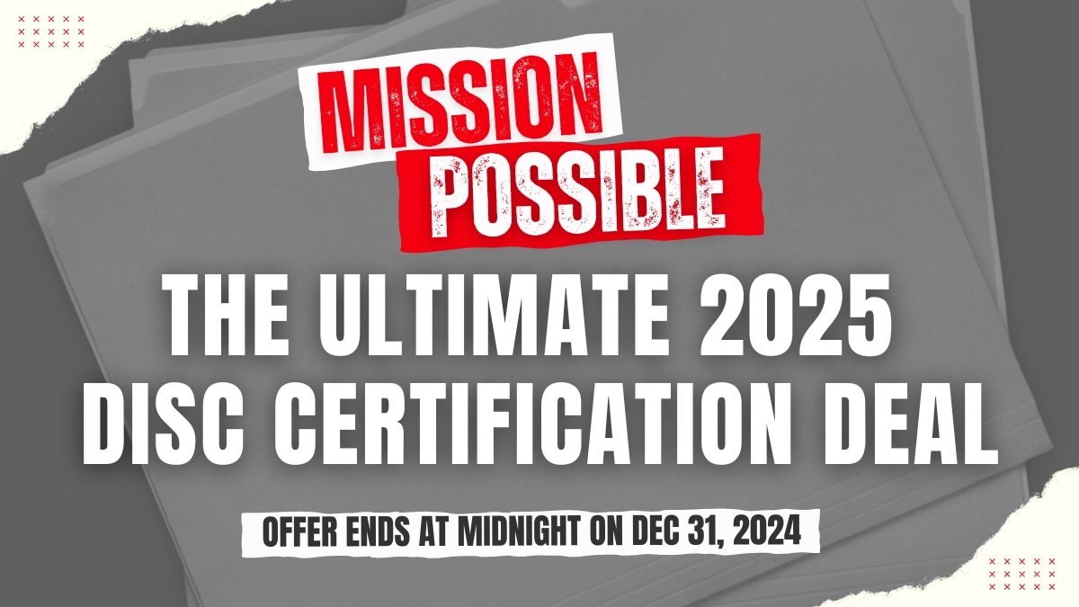 Mission Possible: The Ultimate 2025 DISC Certification Deal!